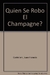 QUIEN SE ROBO EL CHAMPAGN