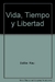 VIDA TIEMPO Y LIBERTAD