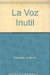 VOZ INUTIL, LA