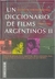 UN DICCIONARIO DE FILMS ARGENTINOS II