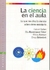 CIENCIA EN EL AULA, LA