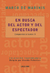 EN BUSCA DEL ACTOR Y EL E