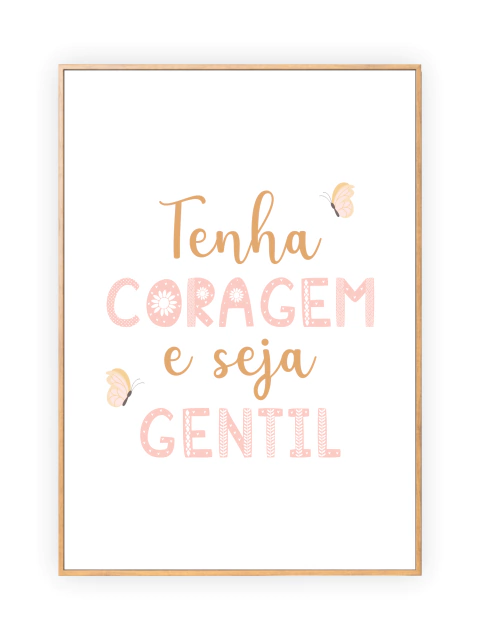 Quadro Infantil - Tenha Coragem e Seja Gentil
