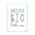 Quadro Infantil - Dream Big Little One