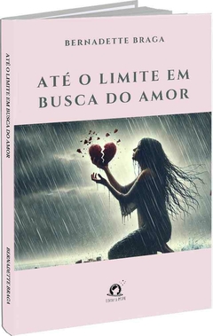 Até o limite em busca do amor