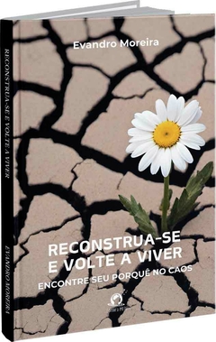 Reconstrua-se e volte a viver