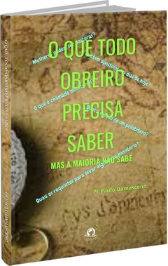 O que todo obreiro precisa saber