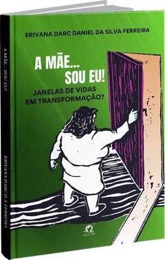 A mãe... Sou eu!