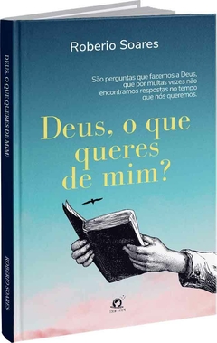 Deus, o que queres de mim?