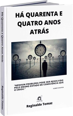 Há quarenta e quatro anos atrás