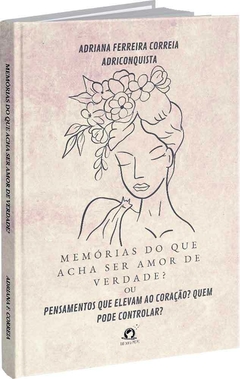 Memórias do que acha ser amor de verdade?