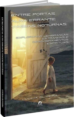 Entre portas. Alma errante; viagens noturnas