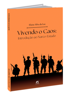 Vivendo o Caos: Introdução ao Narco-Estado