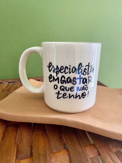 Especialista em gastar o que não tenho