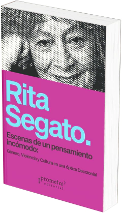 Escenas de un pensamiento incómodo. Género, violencia y cultura en una óptica decolonial / Rita Segato - comprar online
