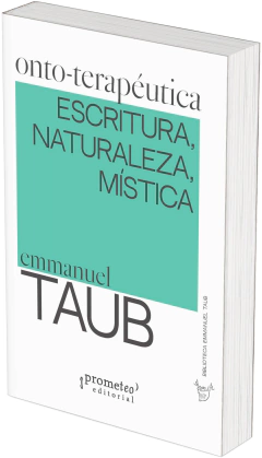 Onto-terapéutica : escritura, naturaleza, mística / Emmanuel Taub