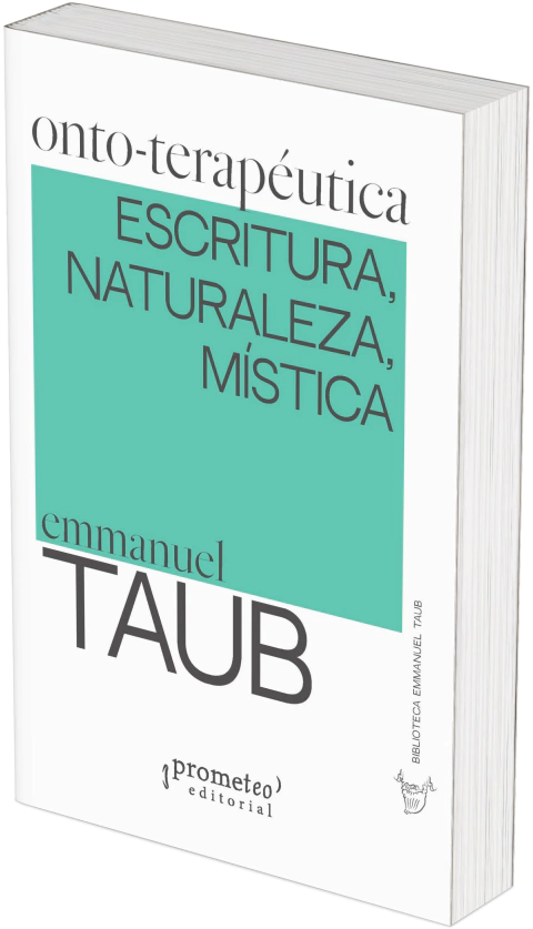 Onto-terapéutica : escritura, naturaleza, mística / Emmanuel Taub
