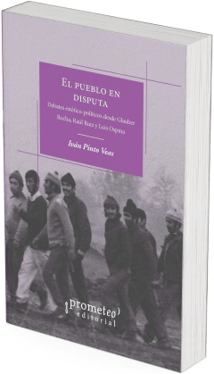 El pueblo en disputa. Debates estético-políticos desde Glauber Rocha, Raúl Ruiz y Luis Ospina / Iván Pinto Veas