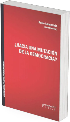 ¿Hacia una mutación de la democracia? / Annunziata, Rocío - comprar online