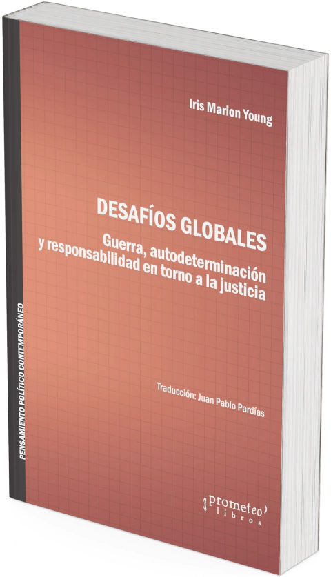 Desafíos globales. Guerra, autodeterminación y responsabilidad en torno a la justicia / Iris Marion Young - comprar online