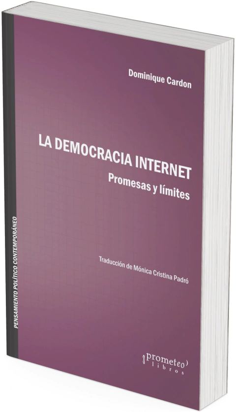 La democracia internet. Promesas y limitas / Dominique Cardon - comprar online