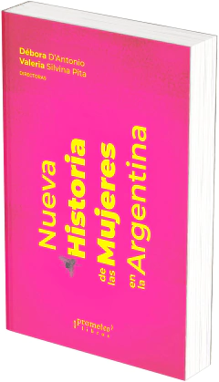Nueva Historia de las Mujeres en la Argentina, Vol. 1 / D'Antonio, Débora - Pita, Valeria Silvina