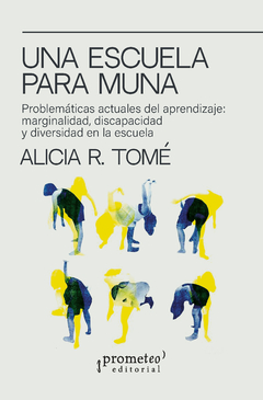 Una escuela para Muna. Problemáticas actuales del aprendizaje: marginalidad, discapacidad y diversidad en la escuela / Alicia R. Tomé - comprar online