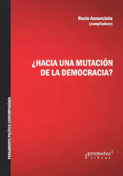 ¿Hacia una mutación de la democracia? / Annunziata, Rocío en internet
