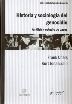 HISTORIA Y SOCIOLOGIA DEL GENOCIDIO. Analisis y estudio de casos / CHALK FRANK , JONASSOHN KURT