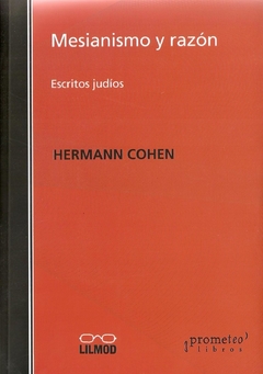 MESIANISMO Y RAZON. Esscritos judios / COHEN HERMANN