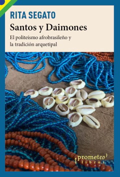 Santos y daimones. El politeísmo brasileño y la tradición arquetipal / Rita Segato - comprar online