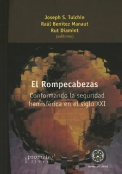 ROMPECABEZAS. Conformando la seguridad hemisferica en el Siglo XXI. REEDICION / TULCHIN JOSEPH , BENITEZ MANAUT RAUL , DIAMINT RUT