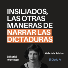 "Insiliados, las otras maneras de narrar las dictaduras" Reseña de "Todos nuestros insilios" de Gabriela Saidon en Diario AR - comprar online