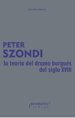 La teoría del drama burgués del siglo XVIII / Peter Szondi - comprar online