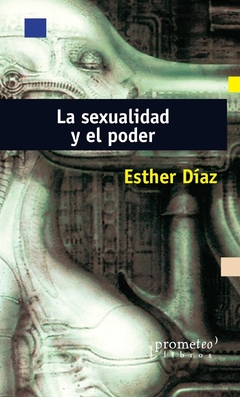 La sexualidad y el poder / Esther Díaz en internet