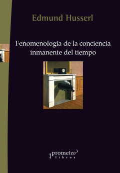 Fenomenología de la conciencia inmanente del tiempo / Edmund Husserl