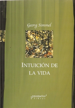 Intuición de la vida / Georg Simmel - comprar online