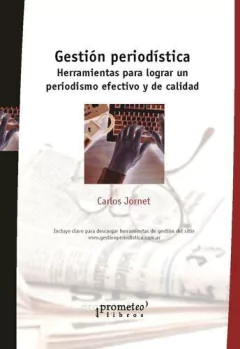 GESTION PERIODISTICA. Herramientas para lograr un periodismo efectivo / JORNET CARLOS