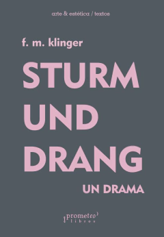 Sturm und drang. Un drama / Friedrich Maximilian Klinger - comprar online