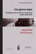 UNA GUERRA NEGRA. Investigacion sobre los origenes del Genocidio Ruandes / PERIES GABRIEL