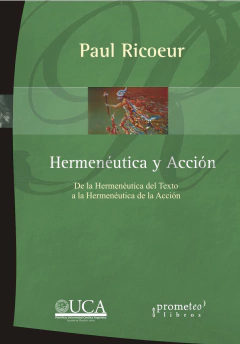 HERMENEUTICA Y ACCION. De la Hermeneutica del texto a la hermeneutica de la Accion 2da edic / RICOEUR PAUL