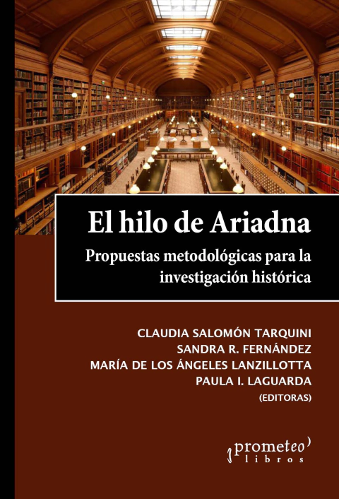HILO DE ARIADNA, EL. Propuestas metodologicas para la investigacion historica / SALOMON TARQUINI CLAUDIA Y OTROS