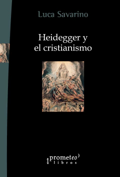 Heidegger y el cristianismo / Luca Savarino