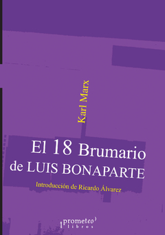 El 18 Brumario de Luis Bonaparte / Karl Marx ; Introducción de Ricardo Álvarez - comprar online