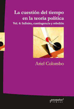 La cuestión del tiempo en la teoría política Vol 4: Infinito, contingencia y rebelión en internet
