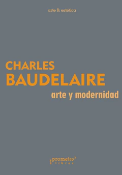 Arte y modernidad / Charles Baudelaire - comprar online