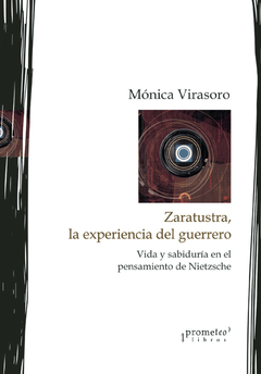 ZARATUSTRA, LA EXPERIENCIA DEL GUERRERO / VIRASORO MONICA