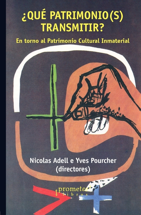 QUE PATRIMONIO(S) TRANSMITIR?. En torno al Patrimonio Cultural Inmaterial / ADELL NICOLAS , POURCHER YVES