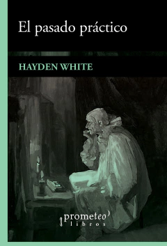 PASADO PRACTICO, EL / WHITE HAYDEN