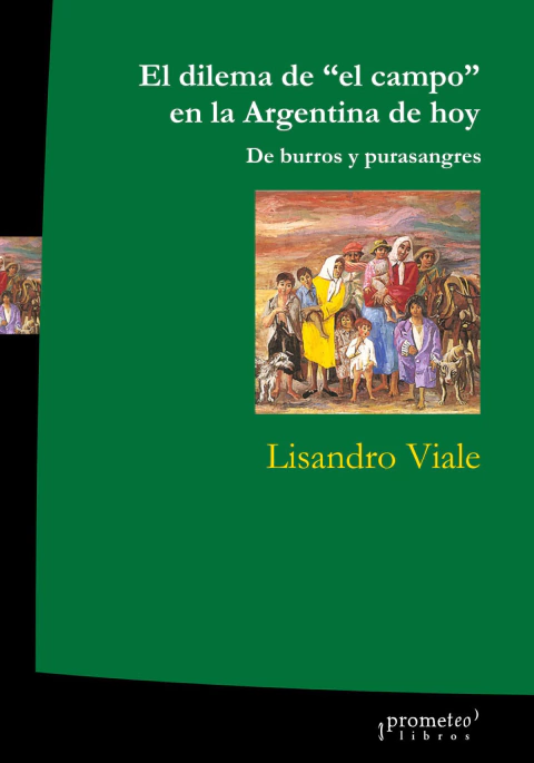 DILEMA DE EL CAMPO EN LA ARGENTINA DE HOY, EL. Una mirada desde el socialismo / VIALE LISANDRO
